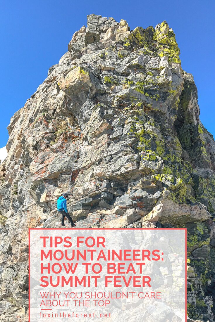 One of the most dangerous mindsets in mountaineering is summit fever. Here's a look at a few ways to beat the mental beast that kills on the mountain. Learn how to enjoy the climb, not the top. #mountaineering #outdoorskills #outdoortips #beginninermountaineering #outdoors